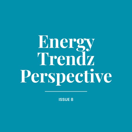 Energy Trendz Perspective  Energy Link issue 8